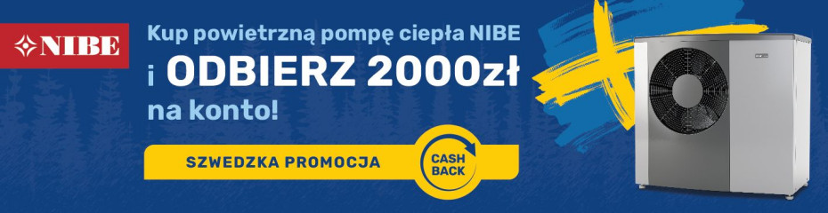 Wystartowała "Szwedzka Promocja-Cashback" - kup powietrzną pompę ciepła szwedzkiej marki NIBE i odbierz 2000 zł zwrotu na konto!