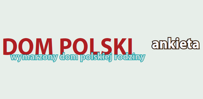 Ankieta: wymarzony dom polskiej rodziny