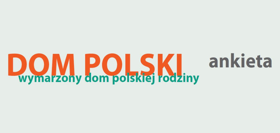 Ankieta: wymarzony dom polskiej rodziny